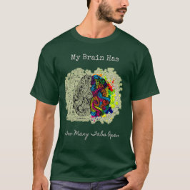 Min hjärna har för många flikar öppna t shirt