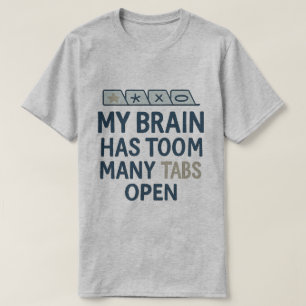 Min Hjärna Har För Många Flikar Öppna T Shirt