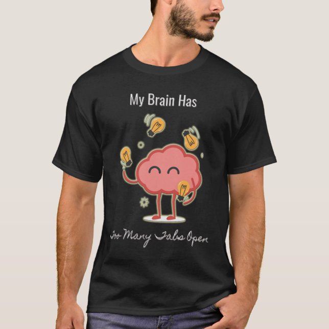 Min hjärna har för många flikar öppna t shirt (Framsida)