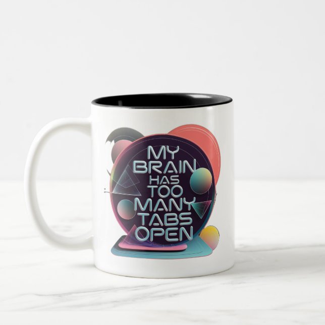 Min hjärna har för många flikar öppna Två-Tonad mugg (Vänster)