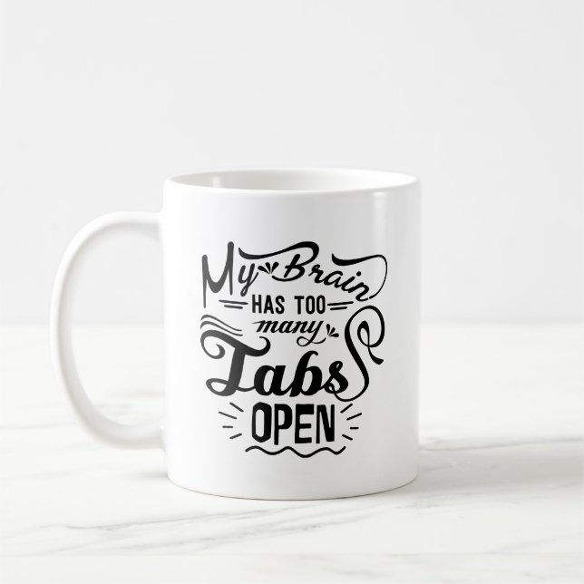 Min hjärna har för många flikar öppna typografi Mu Kaffemugg (Vänster)