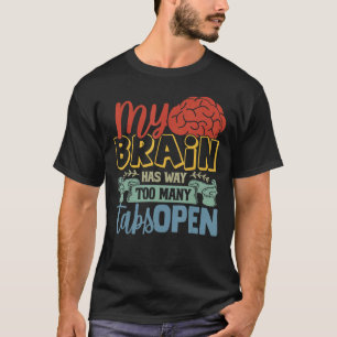 Min hjärna har så många flikar öppna 3 t shirt