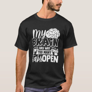 Min hjärna har så många flikar öppna 7 t shirt