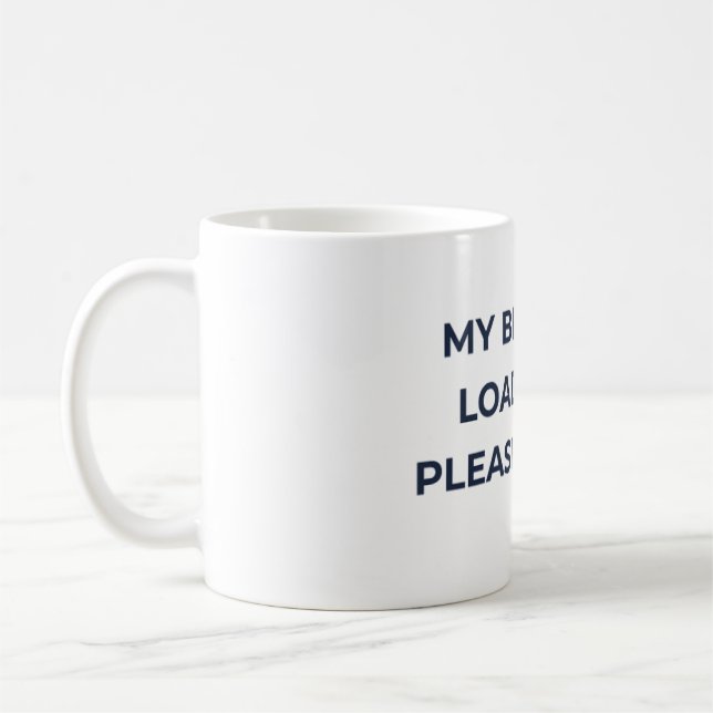 "Min hjärna läses in.. Vänta" kaffe Mugg (Vänster)