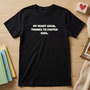 Min hjärta växte tack vare fosterbarn Design T Shirt