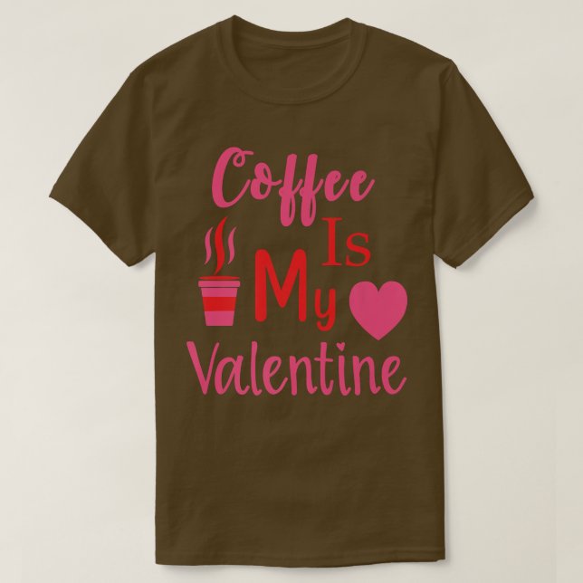 Min hjärtans enda kaffe på Valentineser T Shirt (Design framsida)