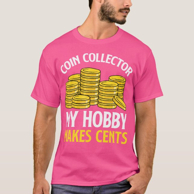 Min hobby är lönsam Numismatik Mynthandel C T Shirt (Framsida)