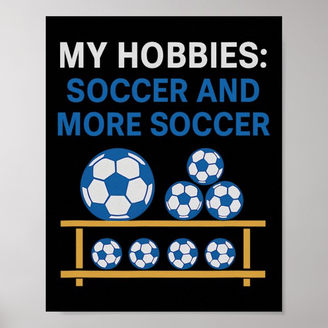 Min hobby fotboll och mer fotboll fan design  poster (Framsidan)