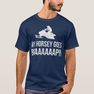 Min horsey går till BRAAAAP Snowmobil Humor T Shirt