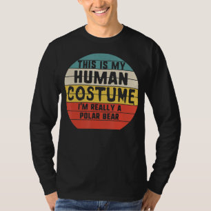 Min humana dräkt Im Verkligen A Polar Bear Hallowe T Shirt
