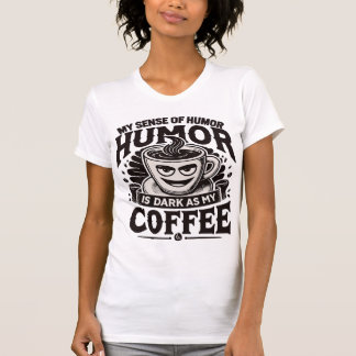 Min Humor är lika Mörk som min kaffe - roligt form T Shirt