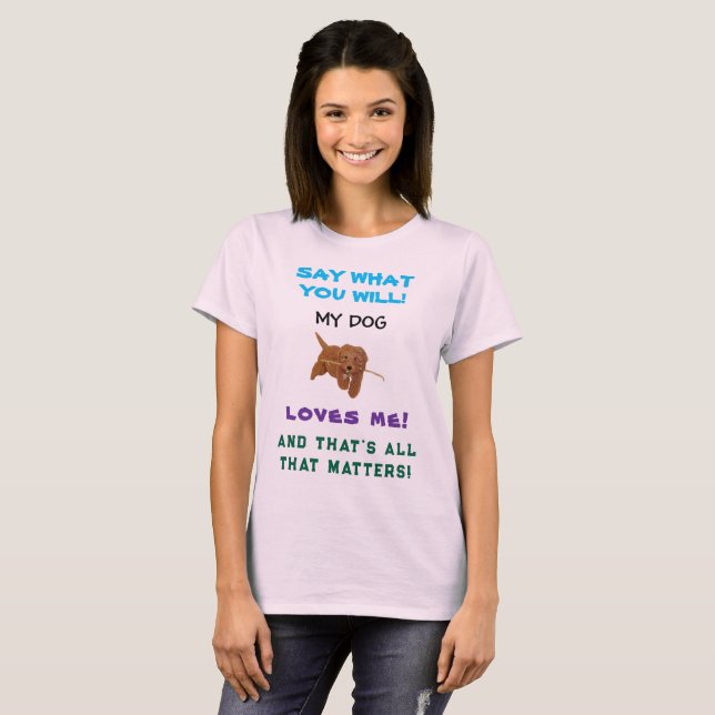 Min hund älskar mig t shirt (Hel framsida)