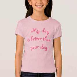 Min hund är bättre än din hund t shirt