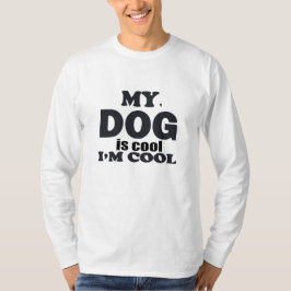 Min Hund Är Cool Jag Är Cool Rolig Hundälskare Typ T Shirt