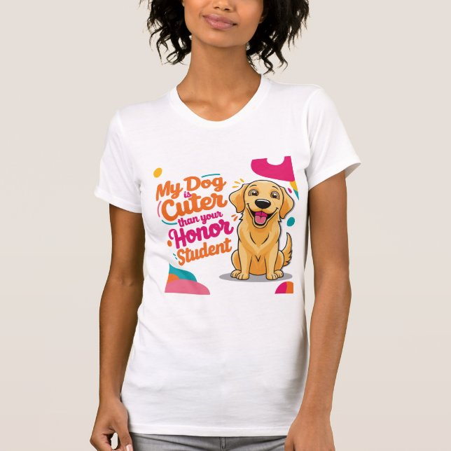 Min hund är cuter än din heder student T-Shirts (Framsida)