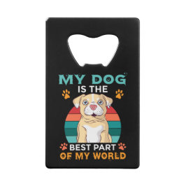 Min Hund är den bästa delen av Kredit-kortet Bo Kreditkort Flasköppnare