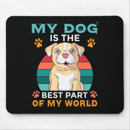 Min Hund är den bästa delen av Mouse Pad. Musmatta