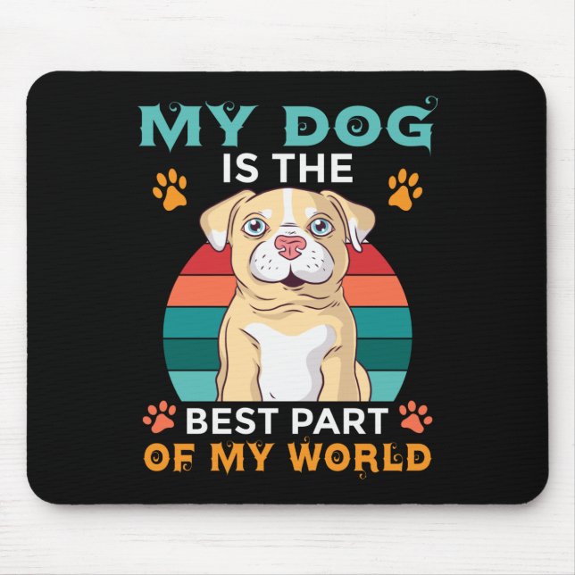 Min Hund är den bästa delen av Mouse Pad. Musmatta (Framsidan)