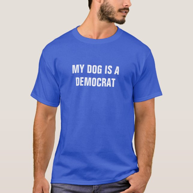 Min hund är en demokrat t shirt (Framsida)