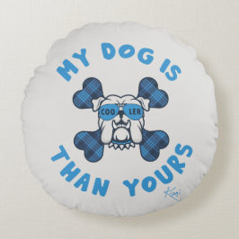 Min Hund är färglös än dina Rund Kudde