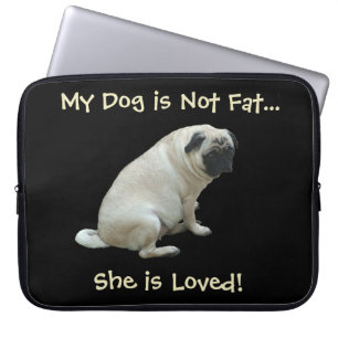 Min hund är inte fet… henne är den älskade bärbar laptop sleeve