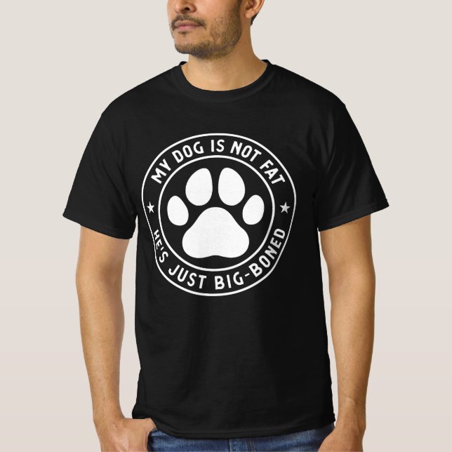 Min Hund är inte Tjock han bara är stor. T Shirt (Framsida)