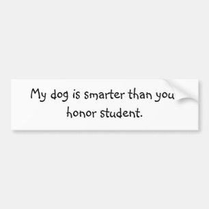 Min hund är mer smart än din hederdeltagare bildekal