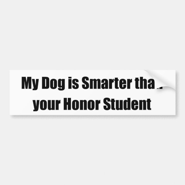 Min hund är mer smart än din hederstudent bildekal (Framsidan)