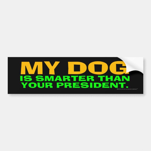 Min hund är mer smart än din president bildekal (Framsidan)