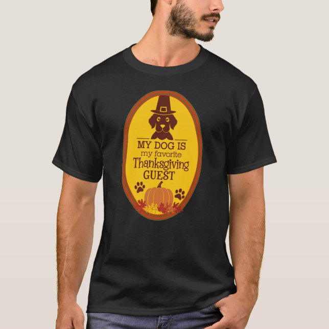 Min Hund är min favoritgäst för Thanksgiving Hund  T Shirt (Framsida)