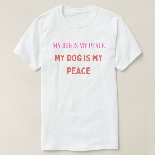 Min hund är min frid – minimalistisk typografi  t shirt (Design framsida)