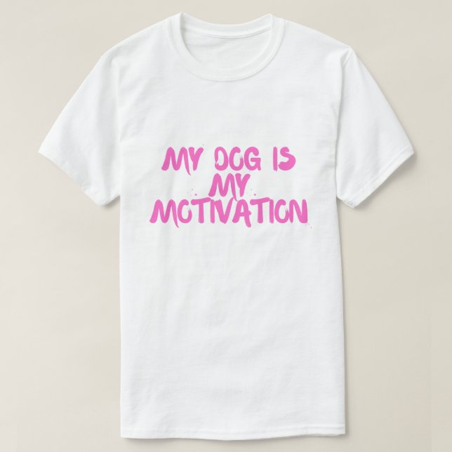 Min hund är min motivation – Tröja för hundälskare (Design framsida)