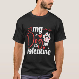 Min hund är min valentine Cute Hundar älskare T Shirt
