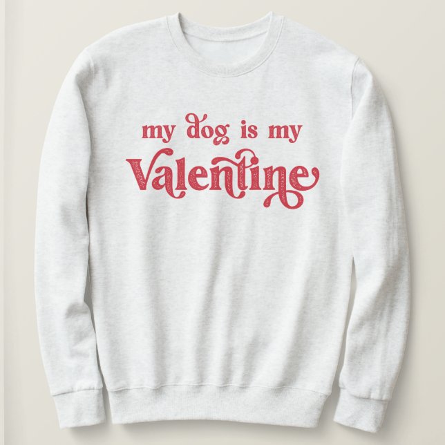 Min Hund är min Valentine Sweatshirt T Shirt (Design framsida)