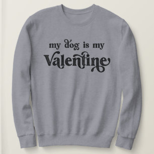 Min Hund är min Valentine Sweatshirt T Shirt