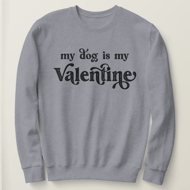 Min Hund är min Valentine Sweatshirt T Shirt (Design framsida)