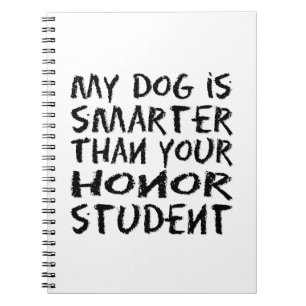 Min hund är smartare än din heder student rolig anteckningsbok