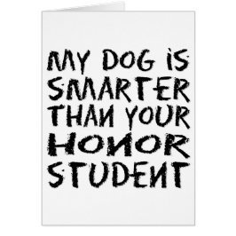 Min hund är smartare än din heder student rolig hälsningskort