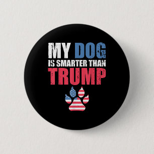 Min Hund är smartare än er ordförande Trump-funny Knapp