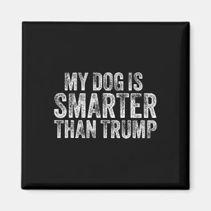 Min hund är smartare än Trump Roligt anti-Trump mä Magnet