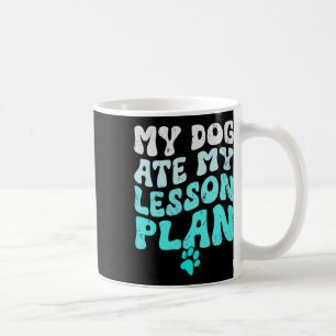 Min hund åt min lektionsplan Rolig Groovy lärare e Kaffemugg