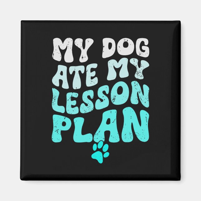 Min hund åt min lektionsplan Rolig groovy lärare e Magnet (Framsidan)