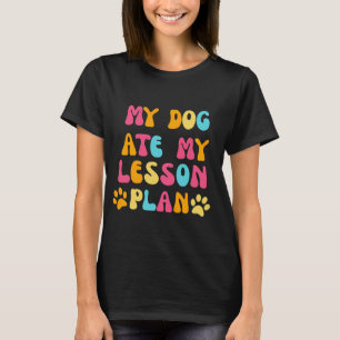 Min Hund Ate Min lärlingsplan T Shirt