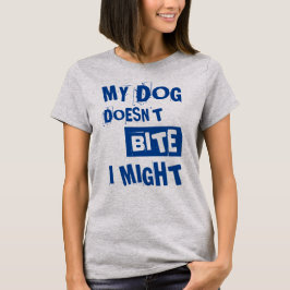 Min Hund Bitor inte | Lustigt citat T Shirt