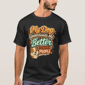 Min hund förstår mig bättre än folk Rolig Tee