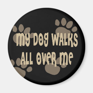 Min hund går All över mig Magnet