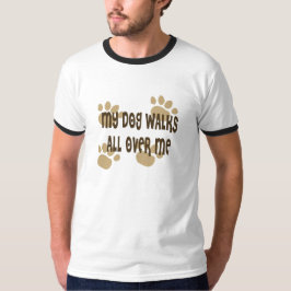 Min hund går All över mig Tee Shirt