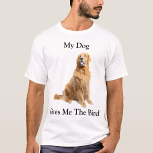 Min Hund Ge mig fågeln T Shirt