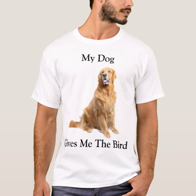 Min Hund Ge mig fågeln T Shirt (Framsida)