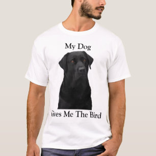 Min Hund Ge mig fågeln T Shirt